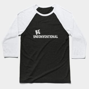 BE Unconventional (Dark Bg) Baseball T-Shirt